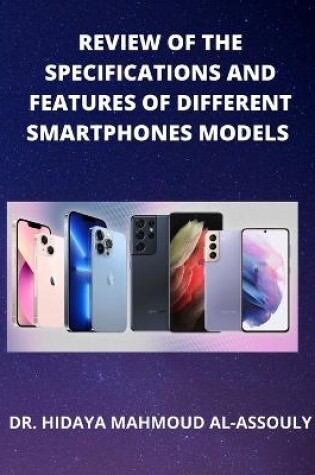 Cover of Review of the Specifications and Features of Different Smartphones Models