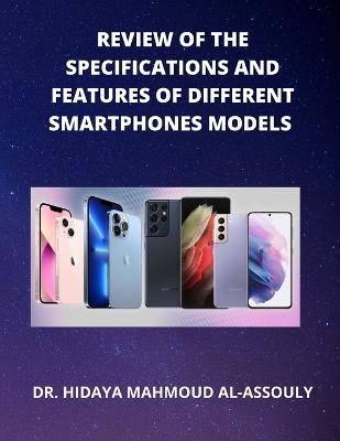Book cover for Review of the Specifications and Features of Different Smartphones Models