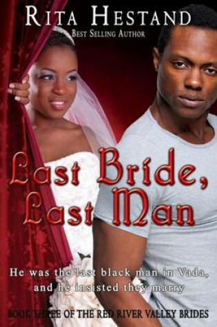 Cover of Last Bride, Last Man (Book Three of the Red River Valley Brides)