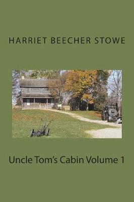 Book cover for Uncle Tom's Cabin Volume 1