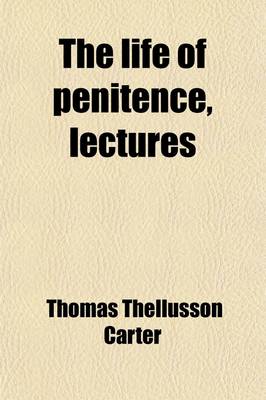 Book cover for The Life of Penitence, Lectures