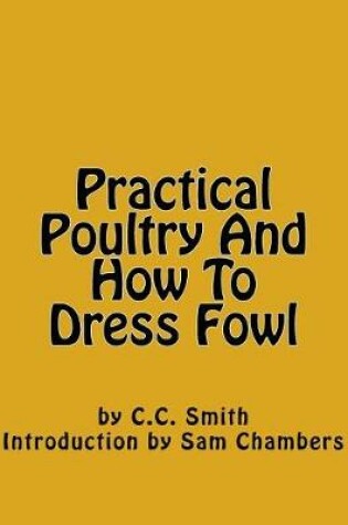 Cover of Practical Poultry and How to Dress Fowl