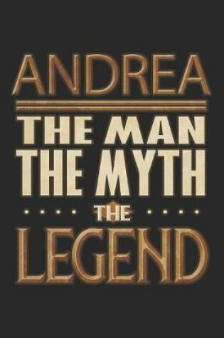 Cover of Andrea The Man The Myth The Legend