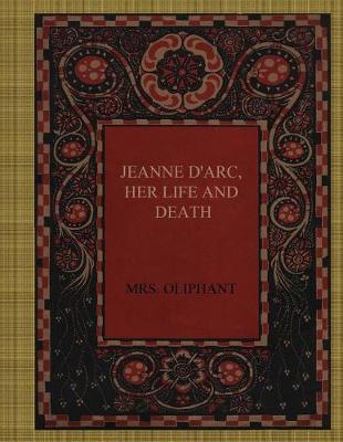 Book cover for Jeanne D'Arc, Her Life and Death