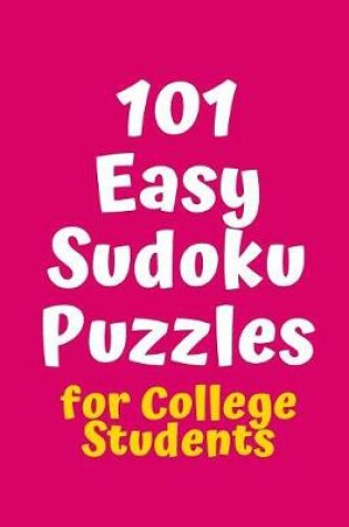 Cover of 101 Easy Sudoku Puzzles for College Students