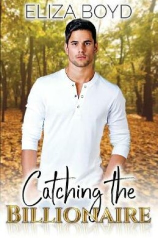 Cover of Catching the Billionaire
