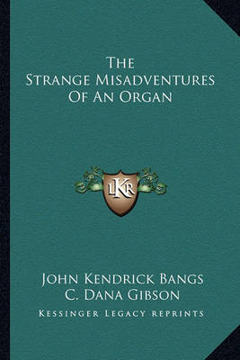 Book cover for The Strange Misadventures Of An Organ