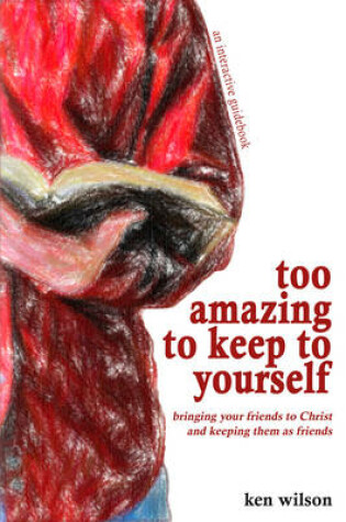Cover of Too Amazing to Keep to Yourself
