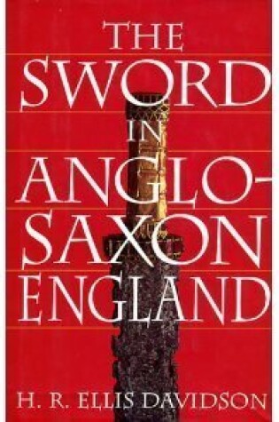 Cover of The Sword in Anglo-Saxon England