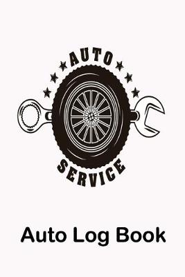 Book cover for Auto Service Auto Log Book