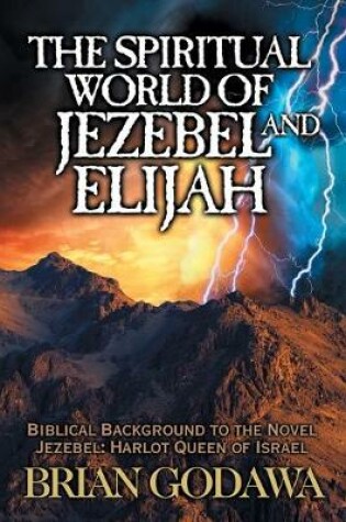Cover of The Spiritual World of Jezebel and Elijah