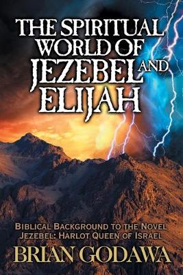 Book cover for The Spiritual World of Jezebel and Elijah