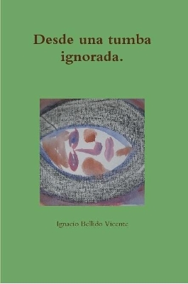 Book cover for Desde una tumba ignorada.