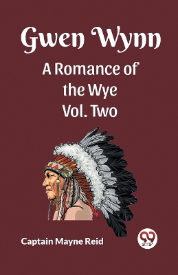Book cover for Gwen Wynn A Romance Of The Wye Vol. Two