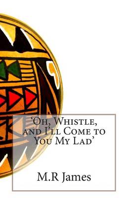 Book cover for 'Oh, Whistle, and I'll Come to You My Lad'