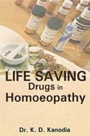Cover of Life Saving Drugs In Homoeopathy