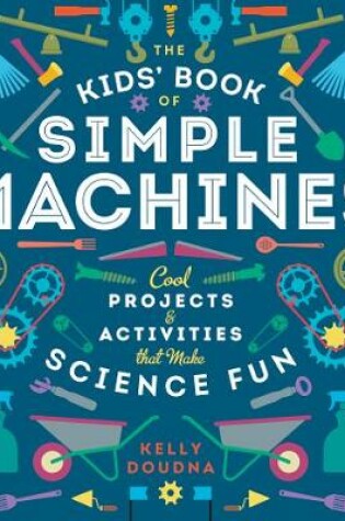 Cover of The Kids' Book of Simple Machines
