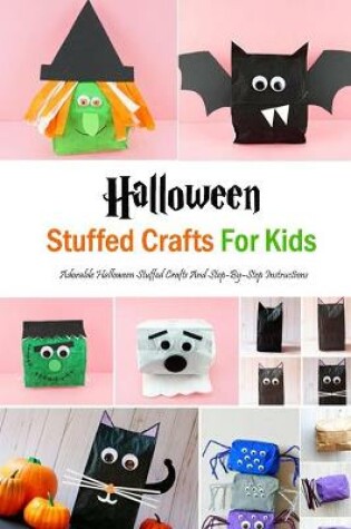 Cover of Halloween Stuffed Crafts For Kids