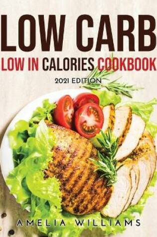 Cover of Low Carb Low in Calories Cookbook