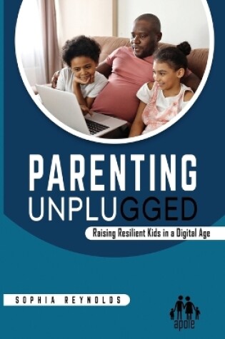 Cover of Parenting Unplugged