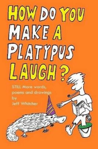 Cover of How Do You Make a Platypus Laugh?