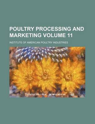 Book cover for Poultry Processing and Marketing Volume 11