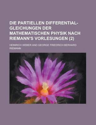 Book cover for Die Partiellen Differential-Gleichungen Der Mathematischen Physik Nach Riemann's Vorlesungen (2)