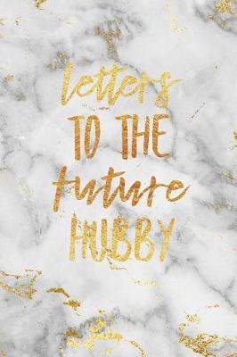 Book cover for Letters to the Future Hubby