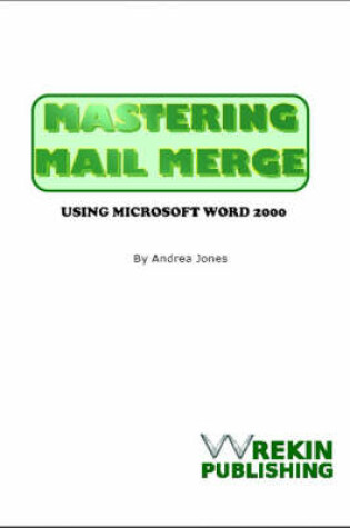 Cover of Mastering Mail Merge Using Microsoft Word 2000