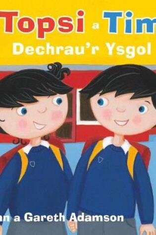 Cover of Topsi a Tim: Dechrau'r Ysgol