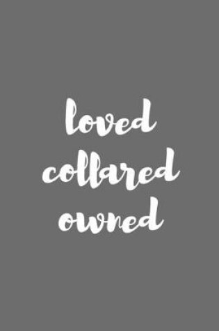 Cover of Loved Collared Owned