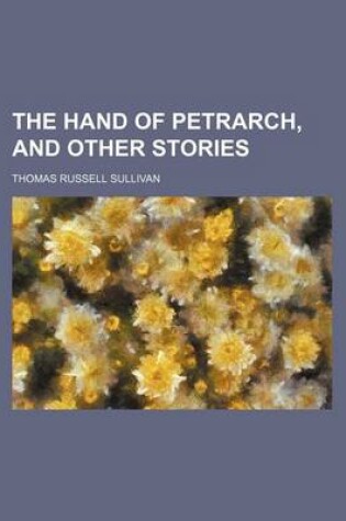 Cover of The Hand of Petrarch, and Other Stories