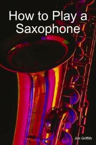 Cover of How to Play a Saxophone
