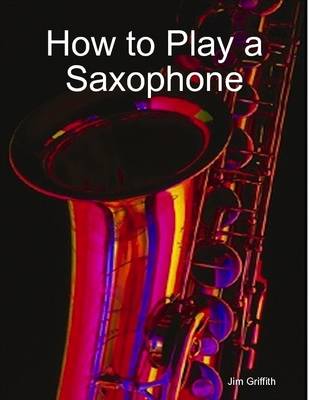 Book cover for How to Play a Saxophone