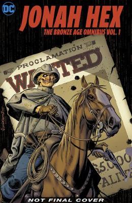 Book cover for Jonah Hex: The Bronze Age Omnibus Vol. 1