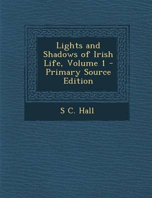 Book cover for Lights and Shadows of Irish Life, Volume 1