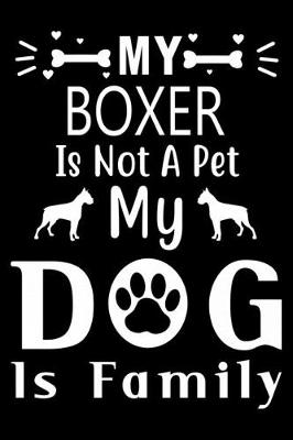 Book cover for My Boxer is not a pet my Dog is family