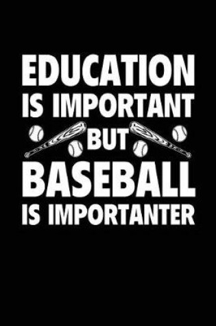 Cover of Education Is Important But Baseball Is Importanter
