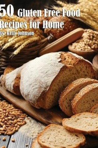 Cover of 50 Gluten Free Recipes for Home