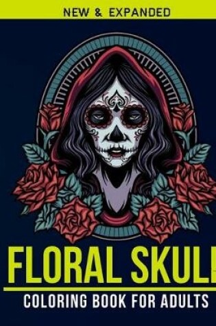 Cover of Floral Skull Coloring Book For Adults