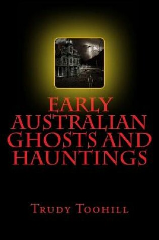Cover of Early Australian Ghosts and Hauntings