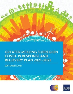 Book cover for Greater Mekong Subregion COVID-19 Response and Recovery Plan 2021–2023