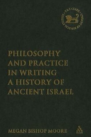 Cover of Philosophy and Practice in Writing a History of Ancient Israel