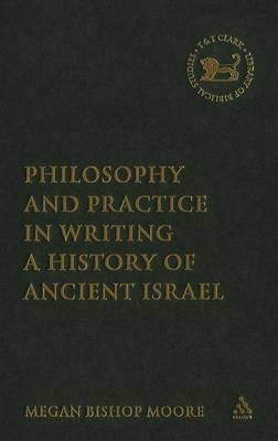 Book cover for Philosophy and Practice in Writing a History of Ancient Israel