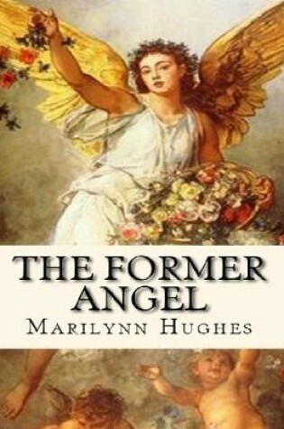 Cover of The Former Angel: A Children's Tale