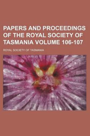 Cover of Papers and Proceedings of the Royal Society of Tasmania Volume 106-107