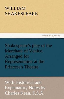 Book cover for Shakespeare's Play of the Merchant of Venice, Arranged for Representation at the Princess's Theatre