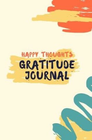 Cover of Happy Thoughts Gratitude Journal