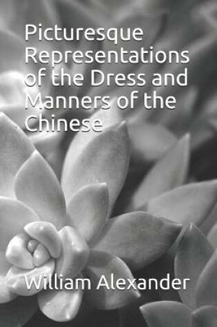 Cover of Picturesque Representations of the Dress and Manners of the Chinese
