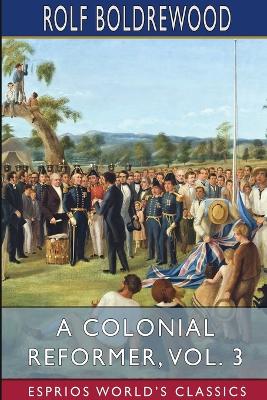 Book cover for A Colonial Reformer, Vol. 3 (Esprios Classics)